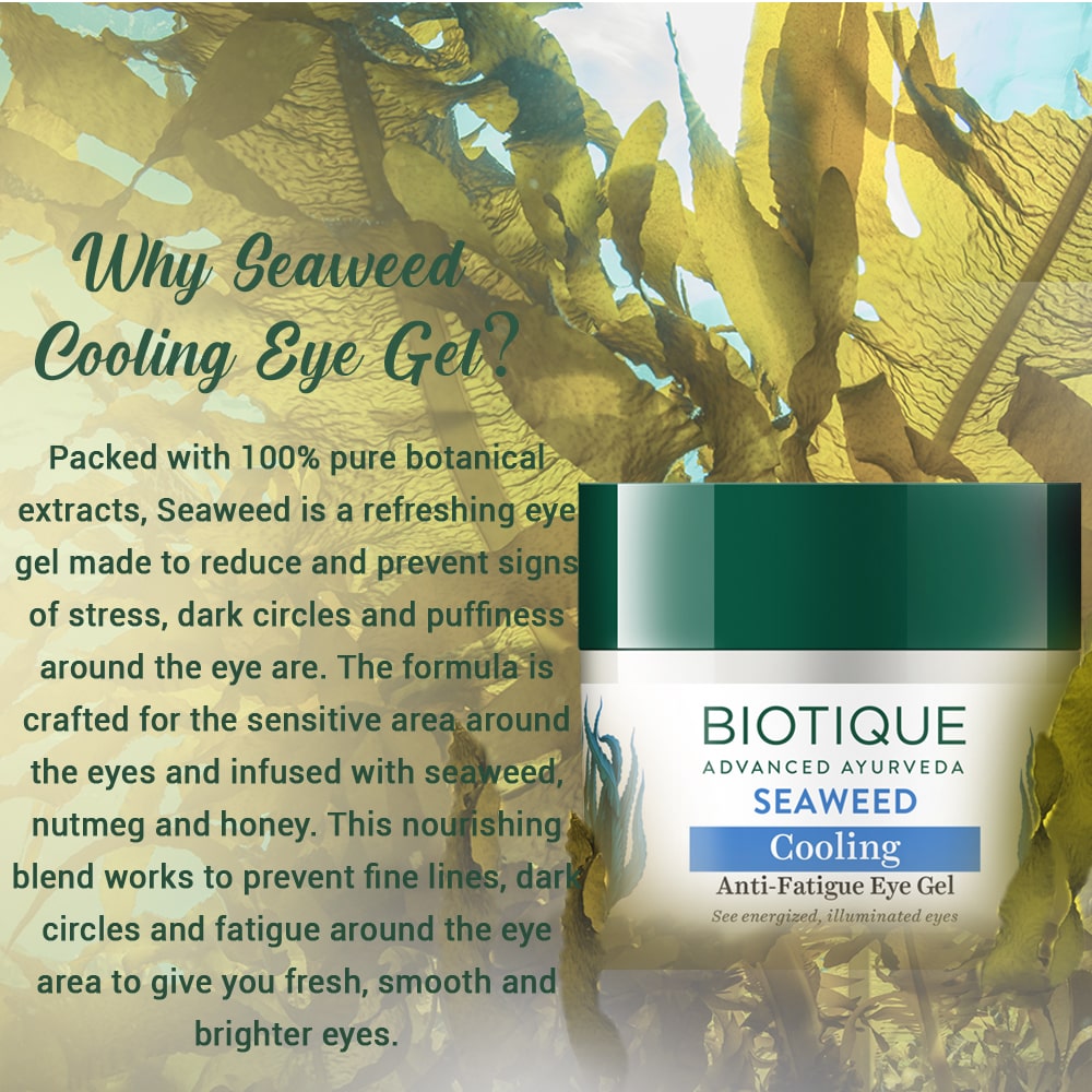 Biotique Seaweed Cooling Anti-Fatigue Eye Gel 15gm